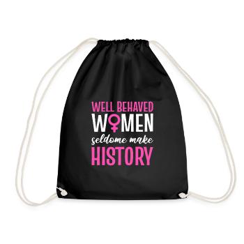 Well Behaved Women Seldom Make History Women's Day - Turnbeutel - Schwarz - Vorne