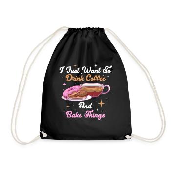 Drink Coffee And Bake Things Baking Gift - Drawstring Bag - black - Front
