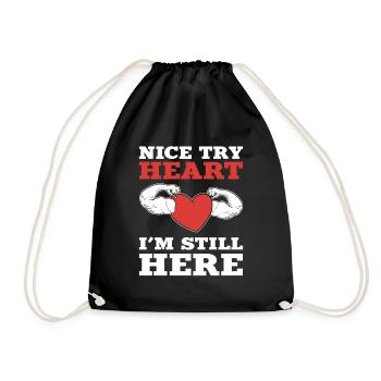 Nice Try Heart I'm Still Here Heart Surgery - Drawstring Bag - black - Front