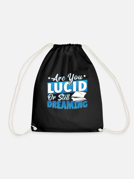 Are You Lucid Or Still Dreaming Lucid Dream - Turnbeutel - Schwarz