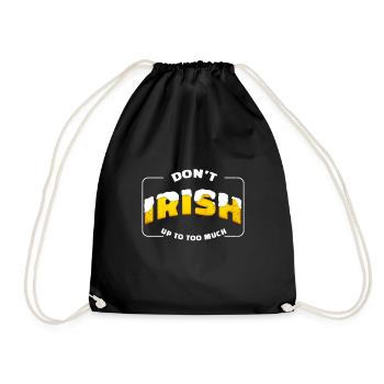 Don't Irish up too much - St. Patty - Turnbeutel - Schwarz - Vorne