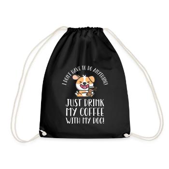 I don't have to do anything except drink coffee - Drawstring Bag - black - Front