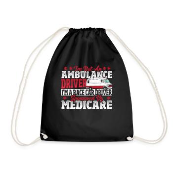 Ambulance Driver I'm A Race Car Driver Sponsored - Drawstring Bag - black - Front