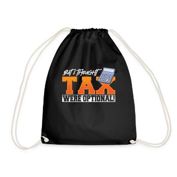 But I Thought Tax Were Optional! Tax Season - Turnbeutel - Schwarz - Vorne