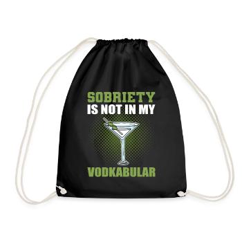 Sobriety Is Not in My Vodkabular Vodka Wodka - Turnbeutel - Schwarz - Vorne