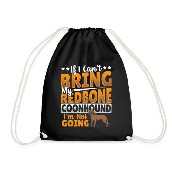 If I Can't Bring My Redbone Coonhound I'm Not - Turnbeutel - Schwarz - Vorne