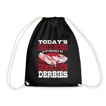 Today's Good Mood Is Sponsored By Demolition Derby - Drawstring Bag - black - Front