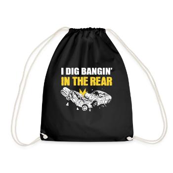 I Dig Bangin' In The Rear Demolition Derby Racing - Drawstring Bag - black - Front