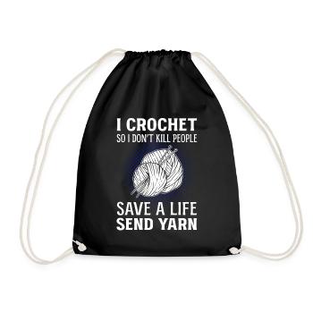 I Crochet So I Don't Kill Save A Life Send Yarn - Turnbeutel - Schwarz - Vorne