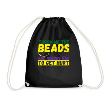 Throw Me The Beads And Nobody Has To Get Hurt - Turnbeutel - Schwarz - Vorne