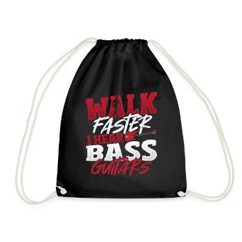 Walk Faster I Hear Bass Guitars Bass Player Bass - Turnbeutel - Schwarz - Vorne