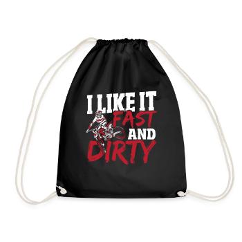 I Like It Fast And Dirty Motocross Dirt Bike - Drawstring Bag - black - Front