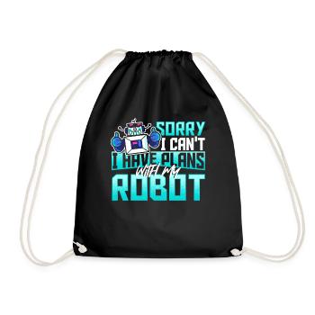 Sorry I Can't I Have Plans With My Robot Robotics - Drawstring Bag - black - Front