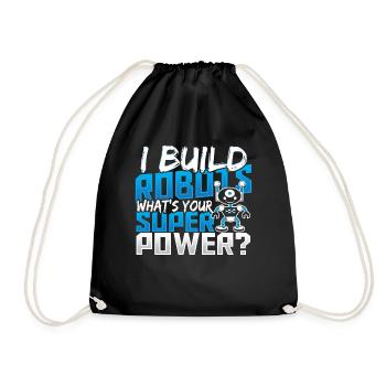 I Build Robots What's Your Super Power? Robotics - Drawstring Bag - black - Front