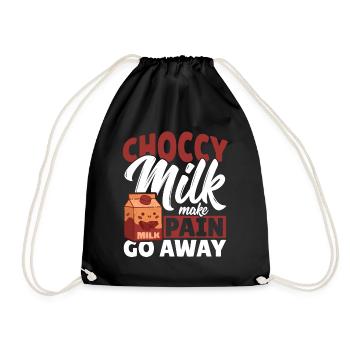 Choccy Milk Make Pain Go Away Chocolate Milk - Drawstring Bag - black - Front