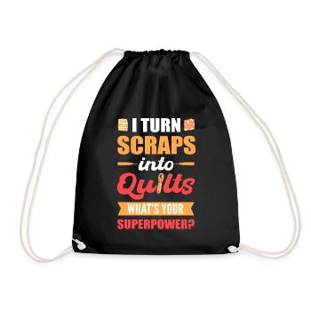 I Turn Scraps Into Quilts What's Your Superpower? - Drawstring Bag - black - Front