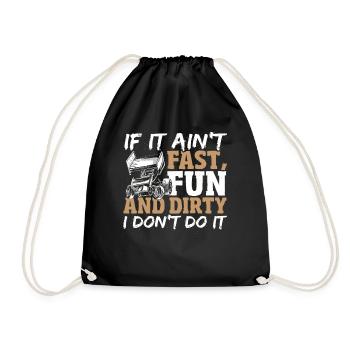 If It Ain't Fast, Fun And Dirty I Don't Do Dirt - Turnbeutel - Schwarz - Vorne