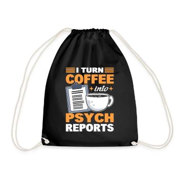 I Turn Coffee Into Psych Reports Psychologist - Turnbeutel - Schwarz - Vorne