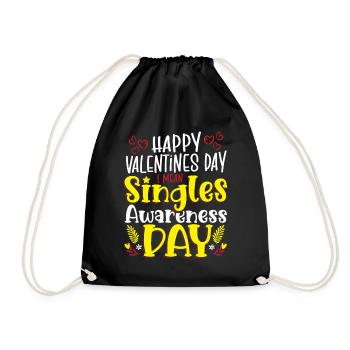 Happy Valentines Day I Mean Singles Awareness Day - Turnbeutel - Schwarz - Vorne