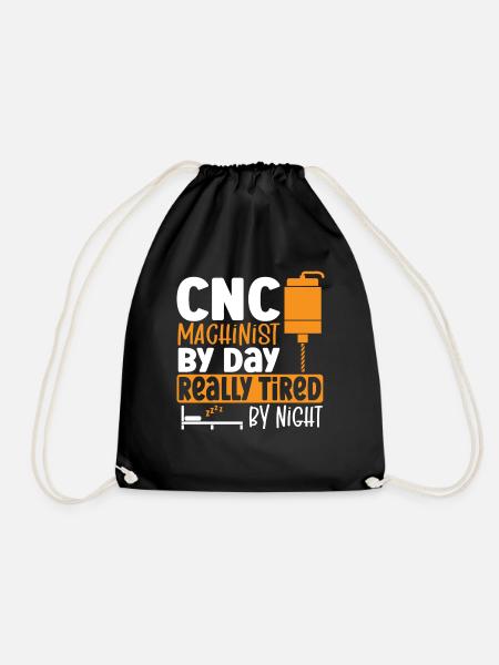 CNC Machinist By Day Really Tired By Night CNC - Drawstring Bag - black