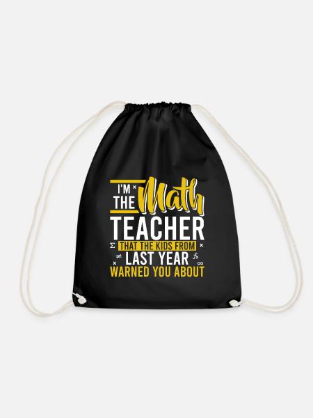I'm The Math Teacher The Kids Warned You About - Turnbeutel - Schwarz