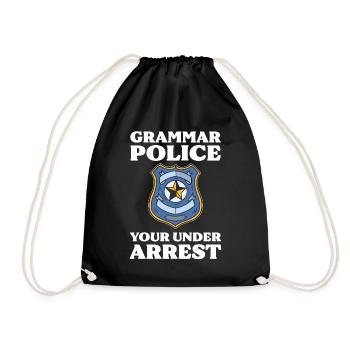 Grammer Police Your Under Arrest Funny Sarcastic - Turnbeutel - Schwarz - Vorne