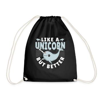 Like A Unicorn But Better Narwhal Unicorn of The - Turnbeutel - Schwarz - Vorne