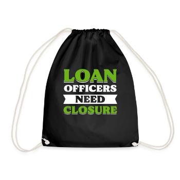 Loan Officers Need Closure Mortgage Loan Officer - Drawstring Bag - black - Front
