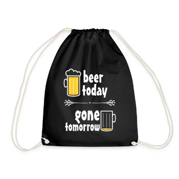 Funny beer shirt, beer today gone tomorrow - Drawstring Bag - black - Front
