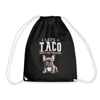 Let's Taco about my Frenchie - Drawstring Bag - black - Front