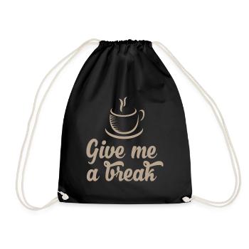 Give me a break - Drawstring Bag - black - Front