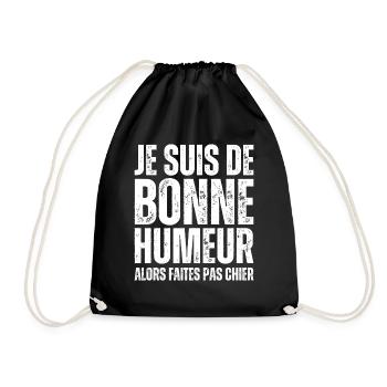 Je Suis De Bonne Humeur Alors Faites Pas Chier - Sac de sport léger - noir - Devant