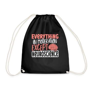 Everything In Moderation Except Neuroscience - Drawstring Bag - black - Front