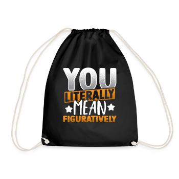 Vous le pensez littéralement, vous le pensez au sens figuré - Sac de sport léger - noir - Devant