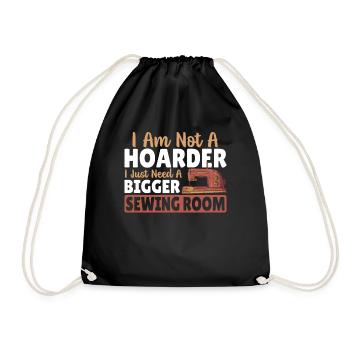 I Am Not A Hoarder I Just Need A Bigger Sewing - Drawstring Bag - black - Front
