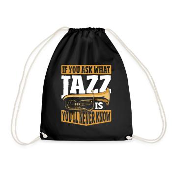 If You Ask What Jazz Is You'll Never Know Jazz - Drawstring Bag - black - Front