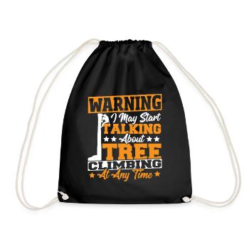 Tree Climber Warning I May Start Talking About - Drawstring Bag - black - Front