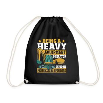 Heavy Equipment Operator Saved Me From Becoming A - Drawstring Bag - black - Front