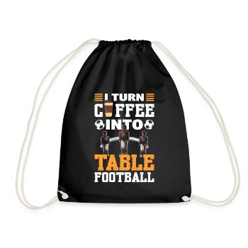 I Turn Coffee Into Table Football - Drawstring Bag - black - Front