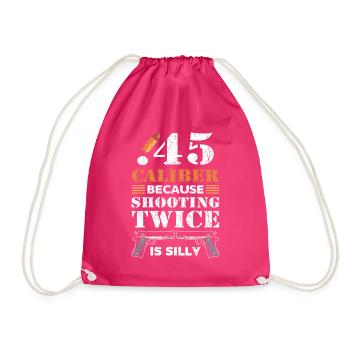 .45 Caliber Because Shooting Twice Is Silly 2nd - Drawstring Bag - fuchsia - Front