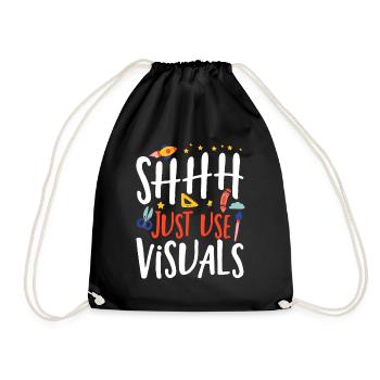Shhh Just Use Visuals Special Education Teacher - Drawstring Bag - black - Front