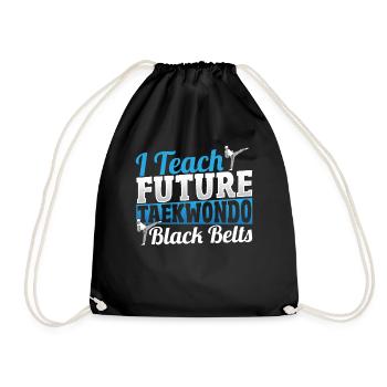 I Teach Future Taekwondo Black Belts Tae kwon do - Drawstring Bag - black - Front