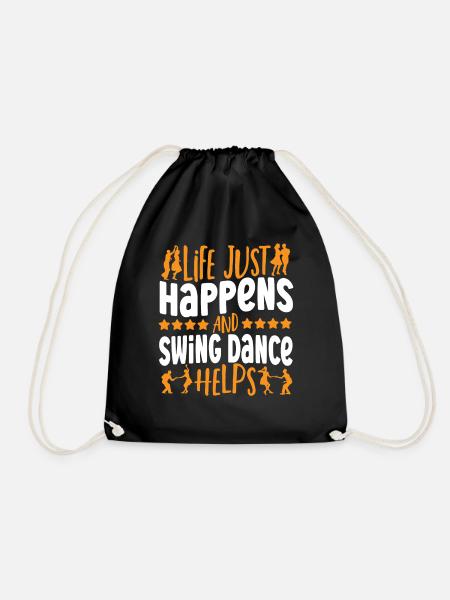 Life Just Happens And Swing Dance Helps Swing - Drawstring Bag - black