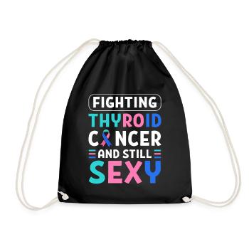 Fighting Thyroid Cancer And Still Sexy Thyroid - Drawstring Bag - black - Front