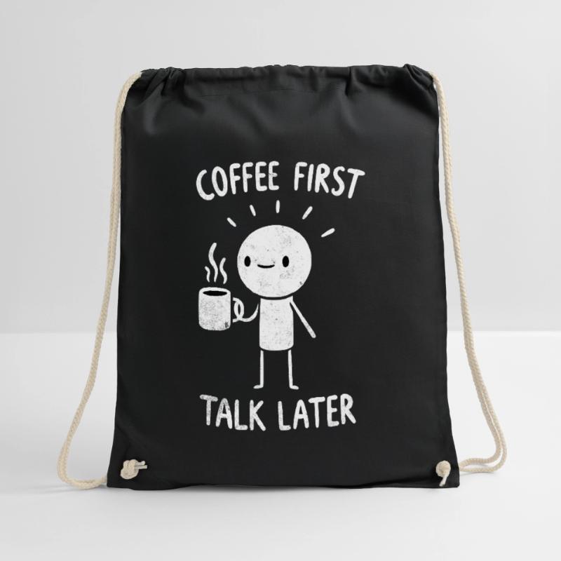 Coffee First - Talk Later Java Brew Humor Turnbeutel