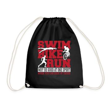 Swim Bike Run Why Be Good At One Sport When You - Drawstring Bag - black - Front