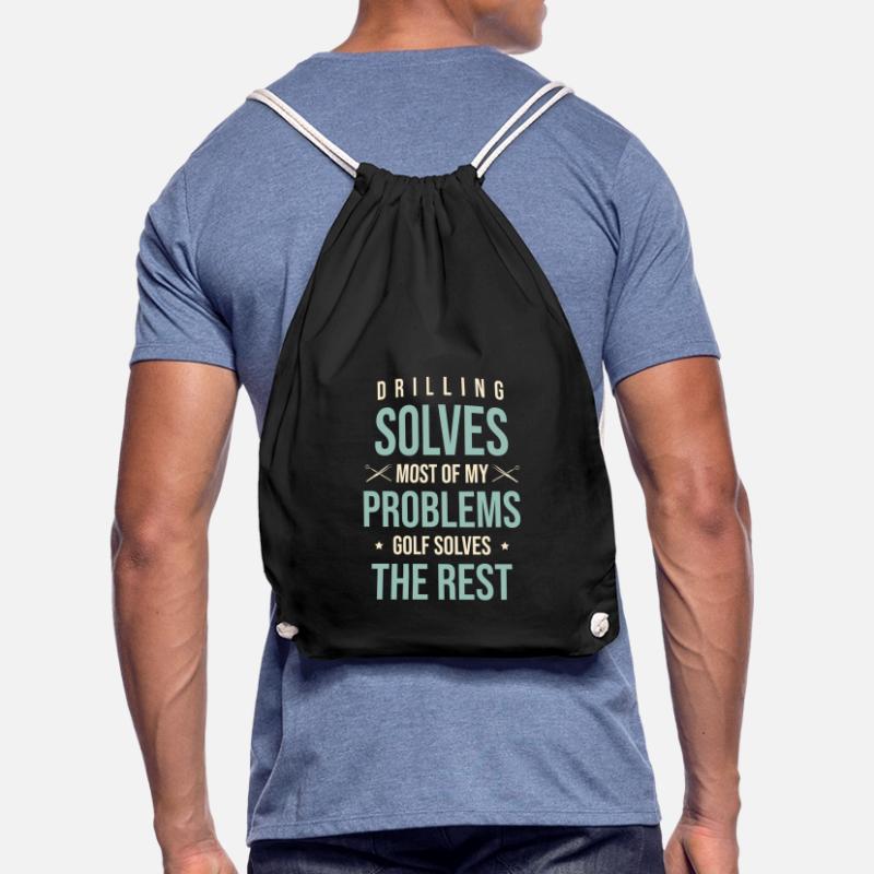 Drilling Solves Most Of My Problems Golf Solves Th Drawstring Bag