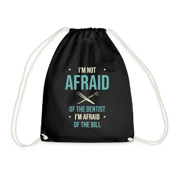 I'm Not Afraid Of The Dentist I'm Afraid Of The Bi - Drawstring Bag - black - Front