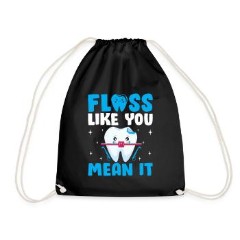 Floss Like You Mean It Dentist Dental Dentistry De - Drawstring Bag - black - Front
