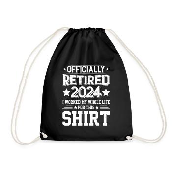 Officially Retired 2024 I Worked My Whole Life - Drawstring Bag - black - Front